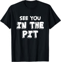 See You In The Pit Heavy Metal Mosh Pit Fun &amp; T Shirt Design T-Shirt